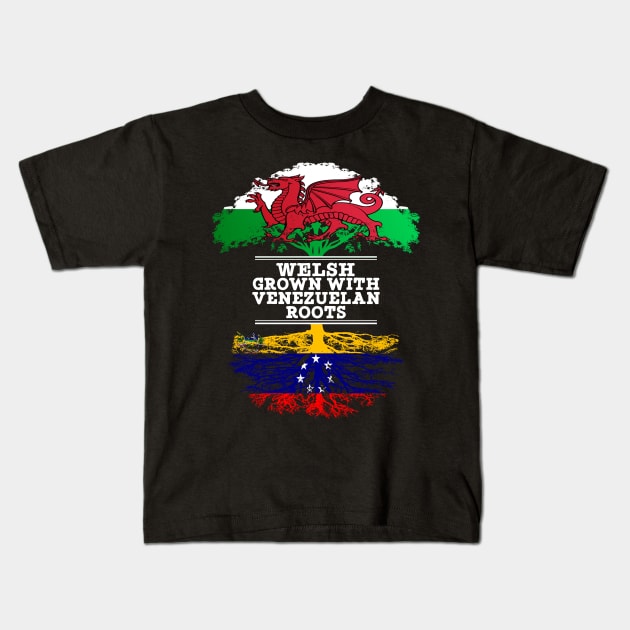 Welsh Grown With Venezuelan Roots - Gift for Venezuelan With Roots From Venezuela Kids T-Shirt by Country Flags